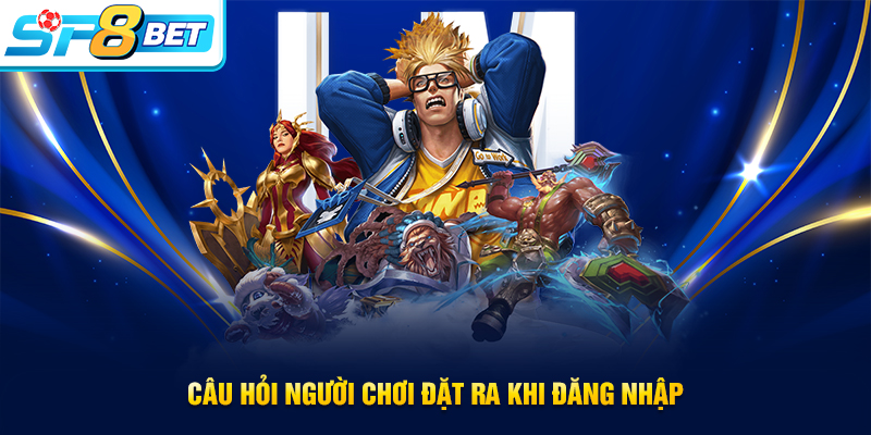 Giải đáp thắc mắc trong quá trình đăng nhập SP8BET