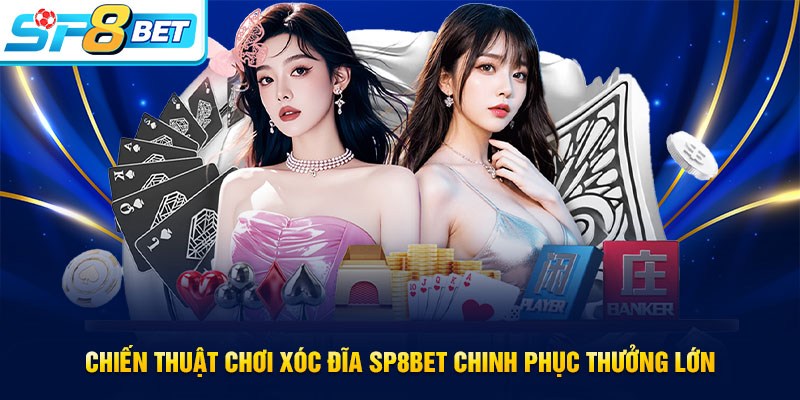 Kinh nghiệm chiến thắng xóc đĩa SP8BET