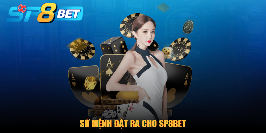 Giới thiệu SP8BET - Sứ mệnh của nhà cái