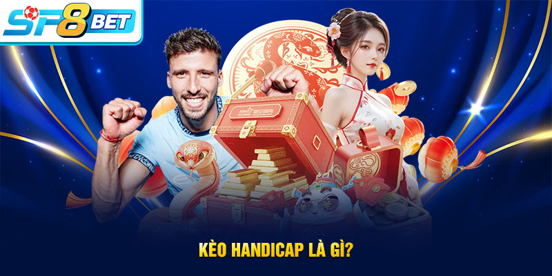Tìm hiểu khái niệm kèo Handicap