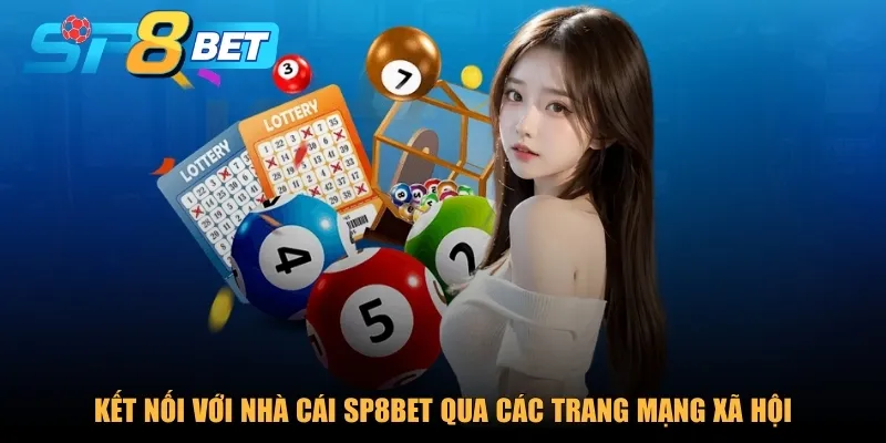 Kết nối với nhà cái SP8BET qua các trang mạng xã hội