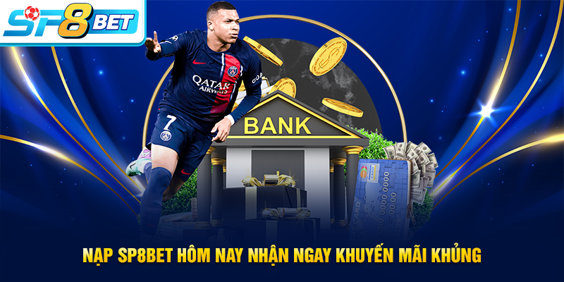 Nạp tiền SP8BET nhận ngay nhiều ưu đãi