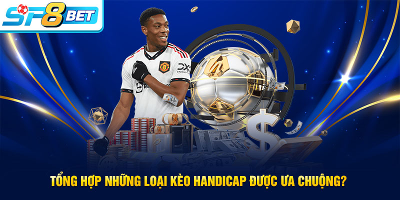 Các loại kèo Handicap hiện nay