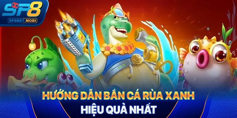 Bắn cá rùa xanh