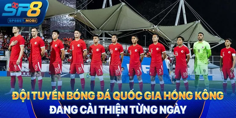 Đội tuyển bóng đá quốc gia Hồng Kông đang cải thiện từng ngày