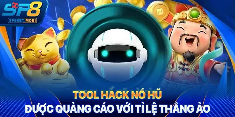 Tool hack nổ hũ được quảng cáo với tỉ lệ thắng ảo