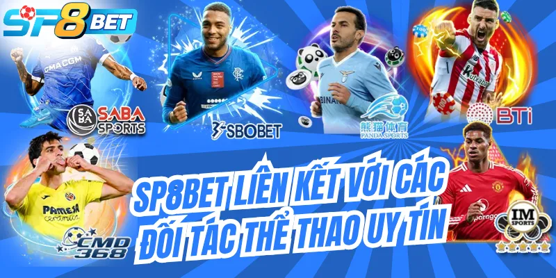 SP8BET liên kết với các đối tác thể thao uy tín